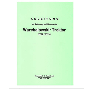 Warchalowski Warchalowski WT 14, 2-Zylinder- Diesel-Traktor, Betriebsanleitung und Ersatzteilkatalog