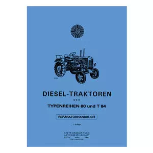 Steyr Steyr Diesel Traktoren der Typenreihen 80 und T 84 Reparaturhandbuch
