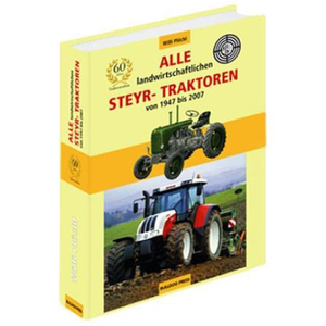 Steyr Alle landwirtschaftlichen STEYR - TRAKTOREN von 1947 bis 2007